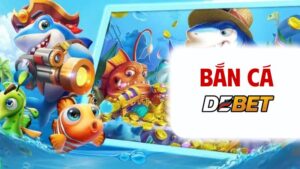 Bắn cá debet