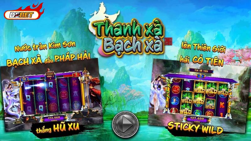 Thanh Xà Bạch Xà gây sốt với cơ hội nổ hũ tiền tỷ cực nhanh
