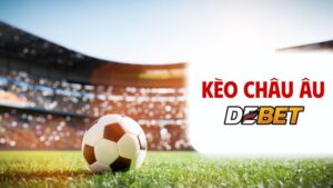 Kèo châu âu debet